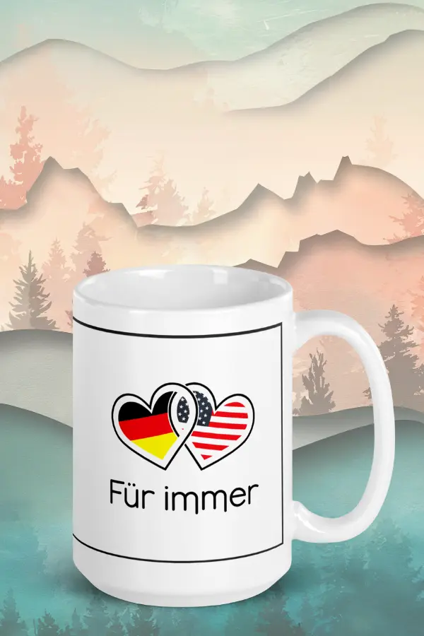 Forever mug Sentimental German mug with German and American heart flags, reading "Für immer," against a stylized mountain landscape backdrop.