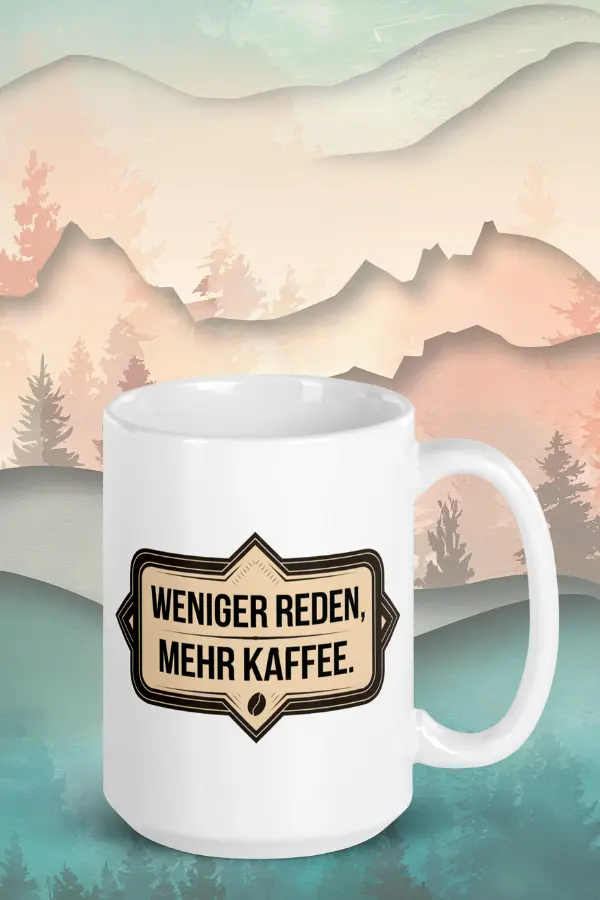 Less Talk, More Coffee Mug Funny German Mug with the text "Weniger reden, mehr Kaffee" placed against a pastel-colored mountain landscape background.